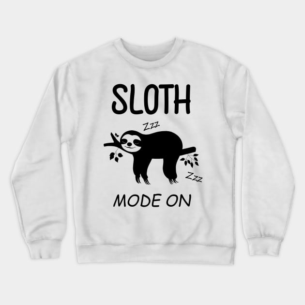 Cute Sloth Mode on - Funny Sloth Crewneck Sweatshirt by LMW Art